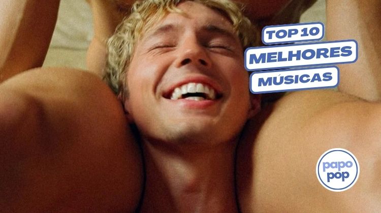 As 10 Melhores Músicas do Troye Sivan